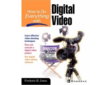 Livro How To Do Everything With Digital Video de Frederic M. Jones (Inglês)