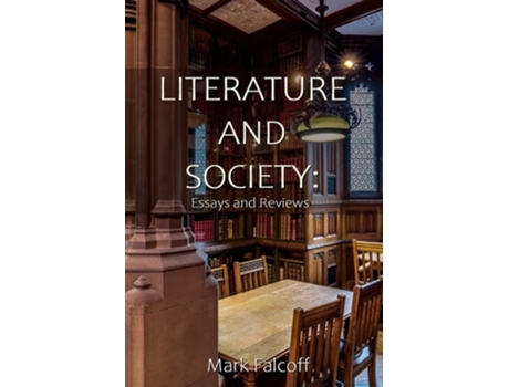 Livro Literature And Society Essays And Arguments De Mark Falcoff (inglês)