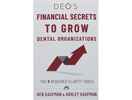 Livro DEOs Financial Secrets to Grow Dental Organizations The 9 Required Clarity Tools de Ken Kaufman Ashley Kaufman (Inglês)