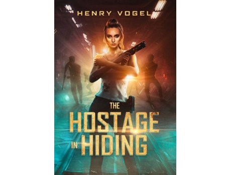 Livro The Hostage In Hiding De Henry Vogel (inglês - Capa Dura)
