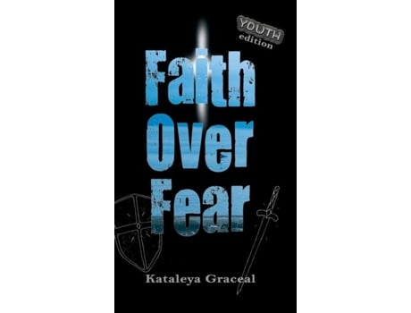 Livro Faith Over Fear YOUTH edition de Kataleya Graceal (Inglês)