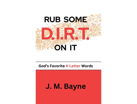 Livro RUB SOME D.I.R.T. On IT de J M Bayne (Inglês)