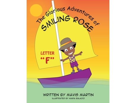 Livro The Glorious Adventures Of Smiling Rose Letter Quotfquot De Mavis Martin (inglês)