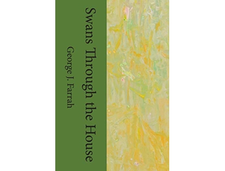 Livro Swans Through the House de George Farrah (Inglês)
