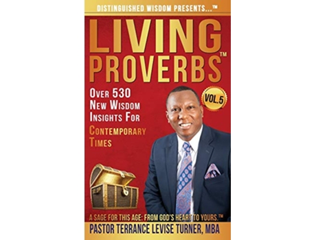 Livro Distinguished Wisdom Presents Living ProverbsVol5 Over 530 New Wisdom Insights For Contemporary Times Vol5 de Terrance Levise Turner (Inglês)