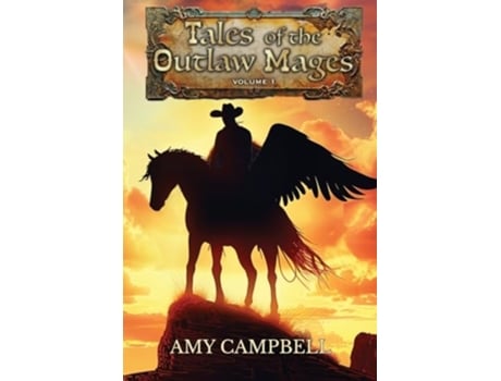 Livro Tales of the Outlaw Mages Volume 1 de Amy Campbell (Inglês)