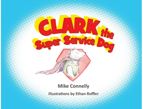 Livro Clark the Super Service Dog de Mike Connelly (Inglês)