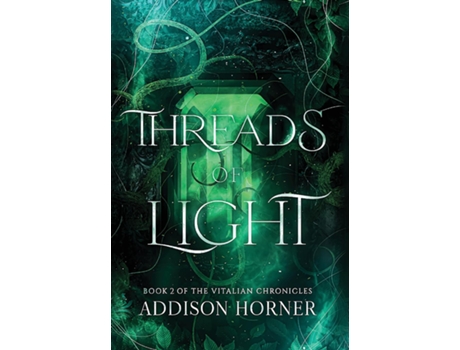 Livro Threads of Light Book 2 of the Vitalian Chronicles de Addison Horner (Inglês)