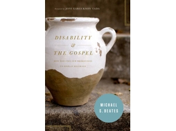 Livro Disability and the Gospel de Michael S Beates (Inglês)