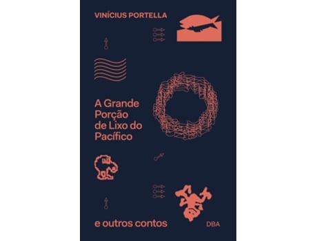Livro A Grande Porção De Lixo Do Pacífico E Outros Contos De Vinícius Portella (português)