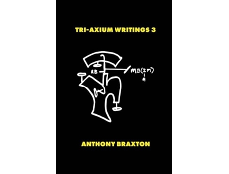 Livro Tri-Axium Writings 3 de Anthony Braxton (Inglês)