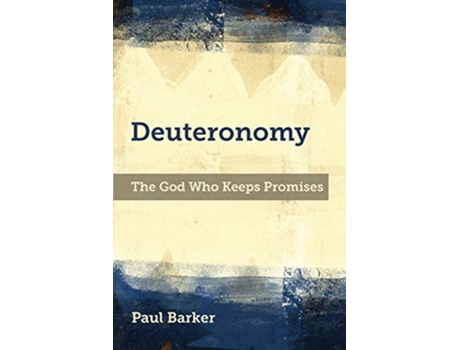 Livro Deuteronomy The God Who Keeps Promises de Paul A Barker (Inglês)