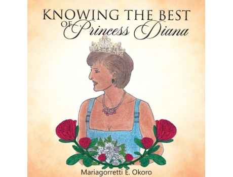 Livro Knowing The Best Of Princess Diana De Mariagorretti Okoro (inglês)