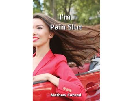 Livro Im Pain Slut De Mathew Conrad (inglês)