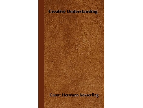 Livro Creative Understanding de Count Hermann Keyserling (Inglês)