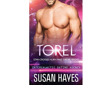 Livro Torel StarCrossed Alien Mail Order Brides Intergalactic Dating Agency de Susan Hayes (Inglês)