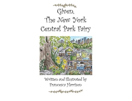 Livro Given The New York Central Park Fairy De Francesca Harrison (inglês - Capa Dura)