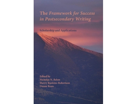 Livro The Framework For Success In Postsecondary Writing Scholarship And Applications De Duane Roen (inglês)