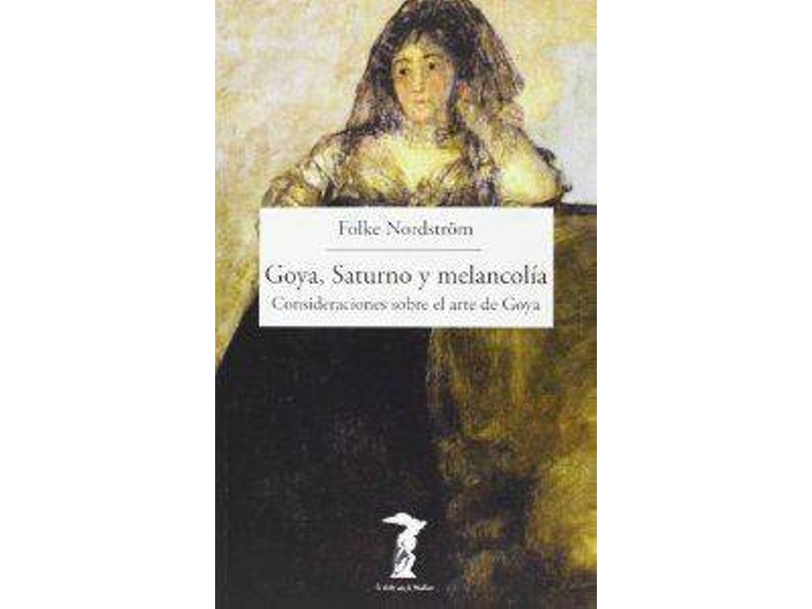 Livro Goya Saturno Y Melancolia de Folke Noerdstrom (Espanhol)