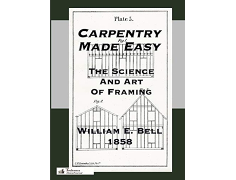 Livro Carpentry Made Easy Or The Science And Art Of Framing de William E Bell (Inglês)