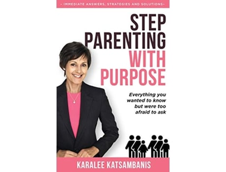 Livro Step Parenting with Purpose Everything you wanted to know but were too afraid to ask de Karalee Katsambanis (Inglês)