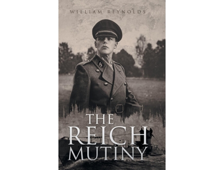 Livro The Reich Mutiny De William Reynolds (inglês)
