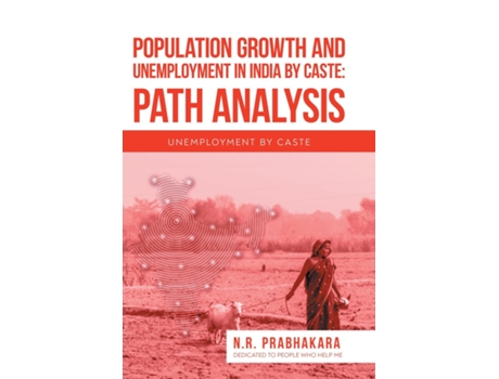 Livro Population Growth and Unemployment in India By Caste Path Analysis Unemployment by Caste de NR Prabhakara (Inglês)