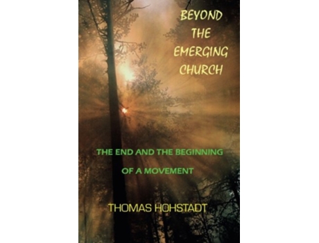 Livro Beyond the Emerging Church de Thomas Hohstadt (Inglês)