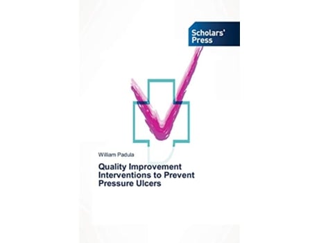 Livro Quality Improvement Interventions to Prevent Pressure Ulcers de William Padula (Inglês)