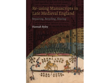 Livro Re-using Manuscripts in Late Medieval England de Hannah Ryley (Inglês)