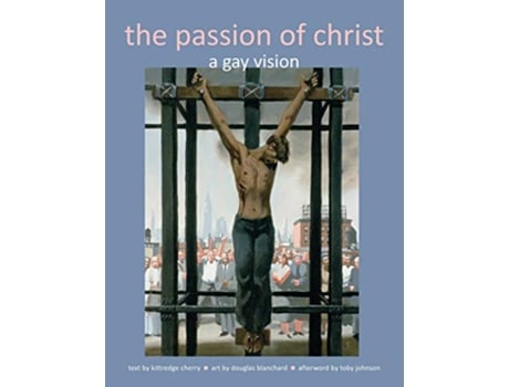 Livro The Passion of Christ A Gay Vision de Kittredge Cherry (Inglês)