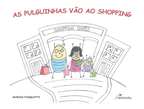 Livro As Pulguinhas Vão Ao Shopping De Marcos Henrique Pasquatti (português Do Brasil)