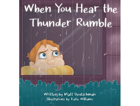 Livro When You Hear the Thunder Rumble de Matt Deutschman (Inglês - Capa Dura)