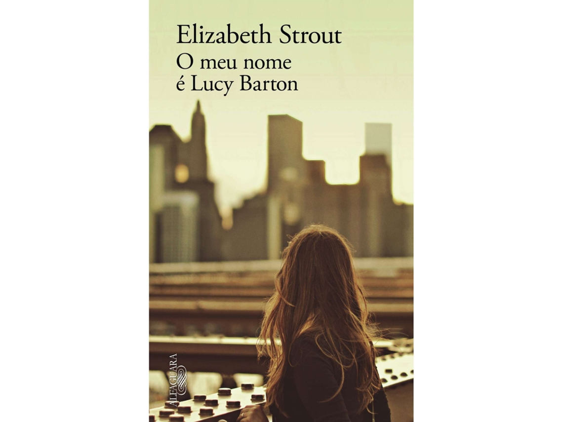 O Meu Nome É Lucy Barton De Elizabeth Strout