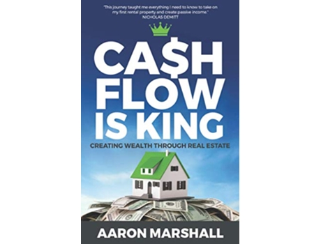 Livro Cash Flow is King Creating Wealth Through Real Estate de Aaron Marshall (Inglês)