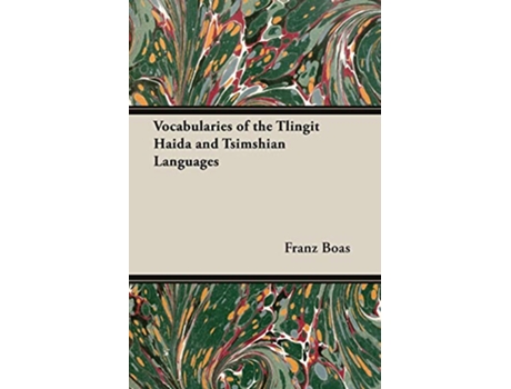 Livro Vocabularies of the Tlingit Haida and Tsimshian Languages de Franz Boas (Inglês)