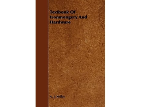 Livro Textbook of Ironmongery and Hardware de A J Ketley (Inglês)
