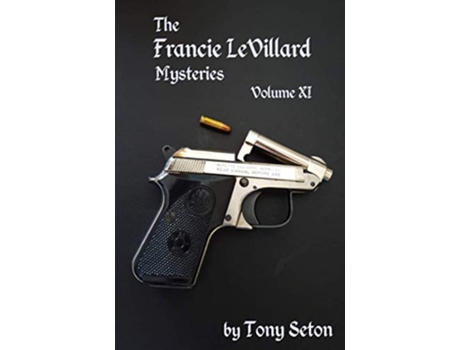 Livro The Francie LeVillard Mysteries Volume XI de Tony Seton (Inglês)