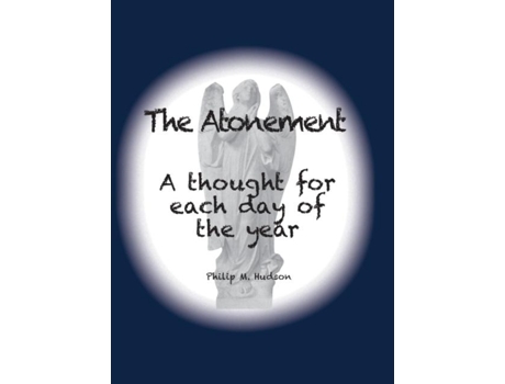 Livro The Atonement A Thought For Each Day Of The Year De Philip M Hudson (inglês)