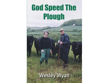 Livro God Speed The Plough De Wesley Wyatt (inglês)
