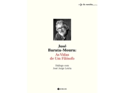 José Barata-moura: As Vidas De Um Filósofo