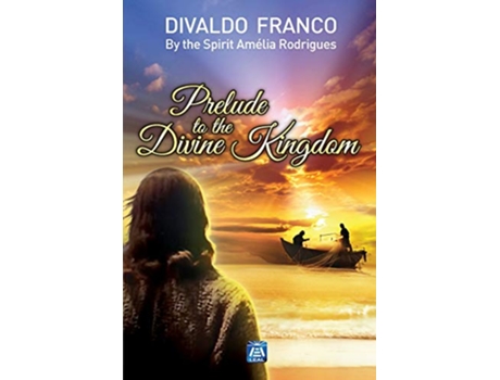 Livro Prelude to the Divine Kingdom de Divaldo Pereira Franco Amélia Rodrigues (Inglês)
