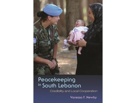 Livro Peacekeeping In South Lebanon De Vanessa F Newby (inglês - Capa Dura)