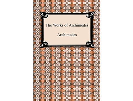 Livro The Works of Archimedes de Archimedes (Inglês)