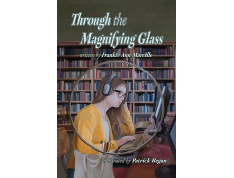 Livro Through The Magnifying Glass De Frankie Ann Marcille E Patrick Regan (inglês)