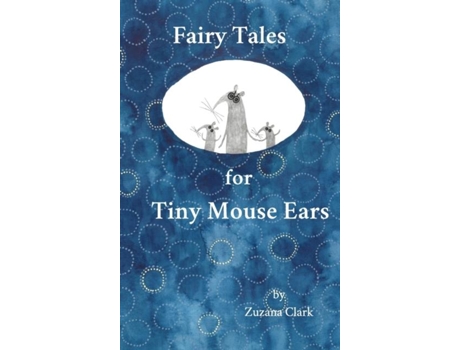 Livro Fairy Tales For Tiny Mouse Ears De Zuzana Clark (inglês)
