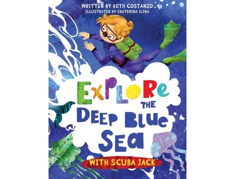 Livro Explore The Deep Blue Sea With Scuba Jack De Beth Costanzo (inglês)