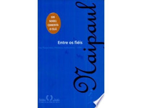 Livro Entre os Fiéis: Irã, Paquistão, Malásia, Indonésia - 1981 de NAIPAUL (Português do Brasil)