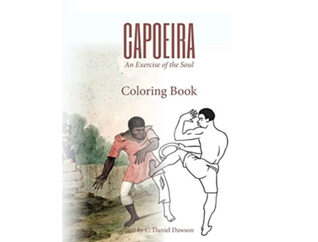 Livro Capoeira An Exercise Of The Soul Coloring Book De Dawson E C Daniel (inglês)