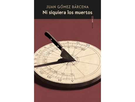Livro Ni Siquiera Los Muertos de Gómez Bárcena Juan (Espanhol)